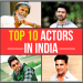 Top 10 Actors in India