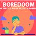 Boredoom - The Perfect Mix Of Anxiety And Boredom