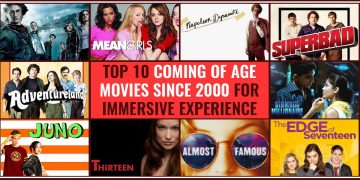 Top 10 Coming Of Age Movies Since 2000 For Immersive Experience
