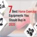 7 Best Home Exercise Equipments You Should Buy In 2020
