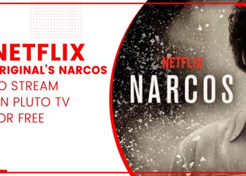 Netflix Original’s Narcos To Stream On Pluto TV For Free