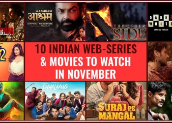 10 Indian Web Series And Movies To watch in November