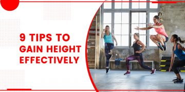 9 Tips To Gain Height Effectively