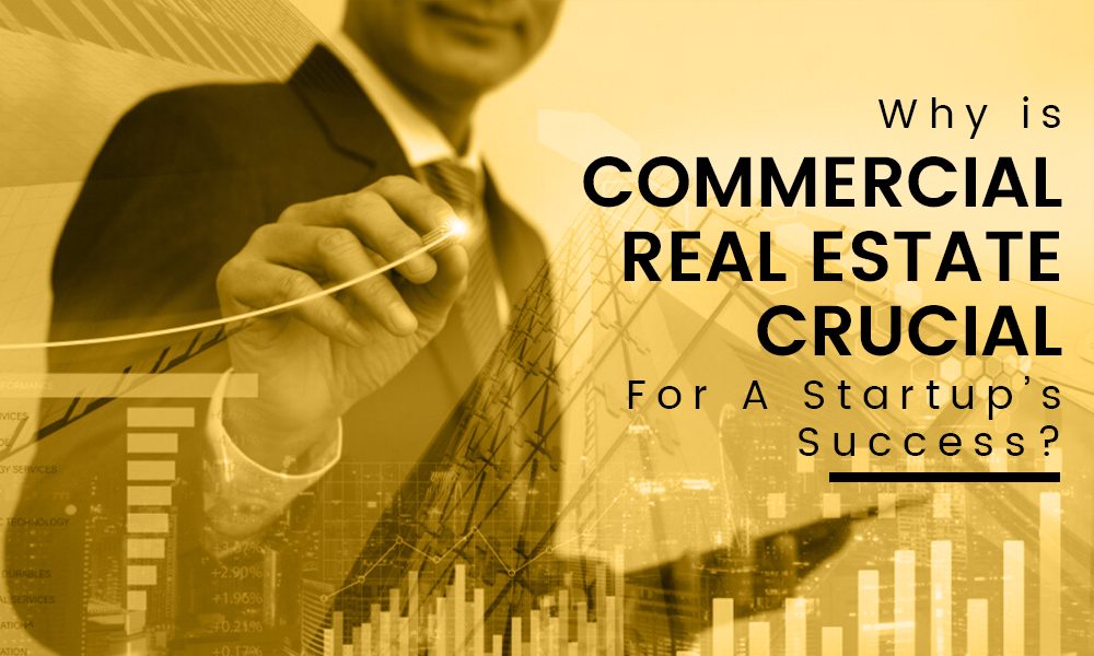 Why is Commercial Real Estate Crucial for a Startup’s Success? UpTalkies