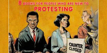8 Books For People Who Are New To Protesting