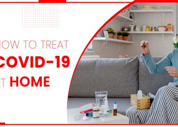 How to treat COVID-19 At Home