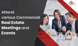 Attend various commercial real estate meetings and events